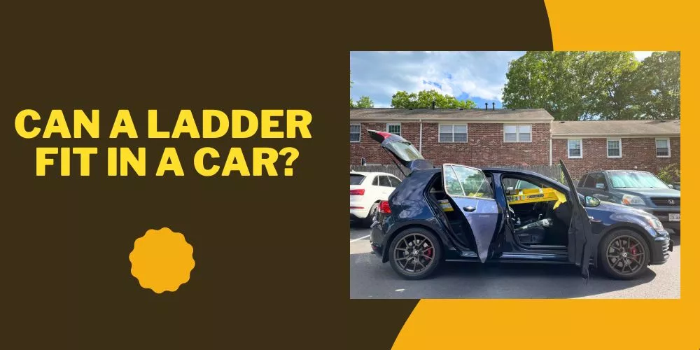 Can a ladder fit in a car 1