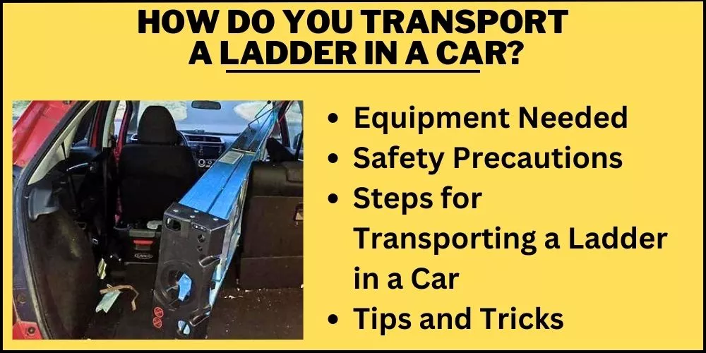 How do you transport a ladder in a car