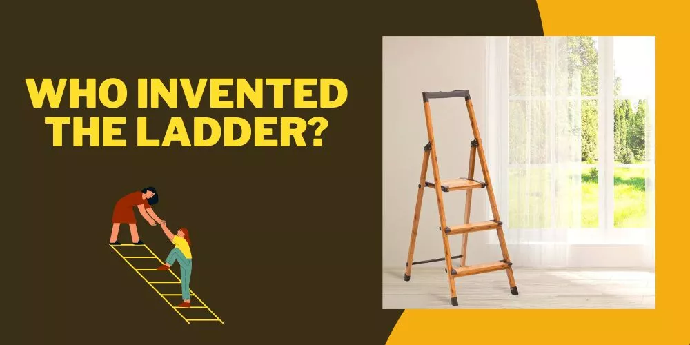 Who invented the ladder