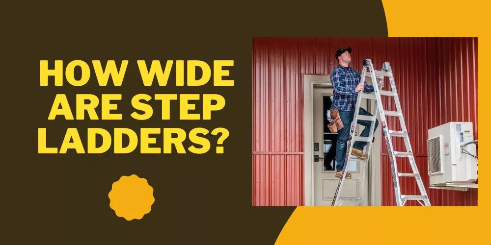 How wide are step ladders