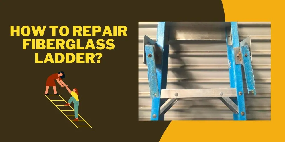 How to repair fiberglass ladder