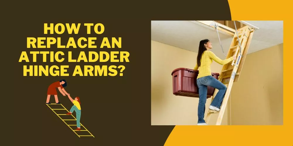 How to replace an attic ladder hinge arms