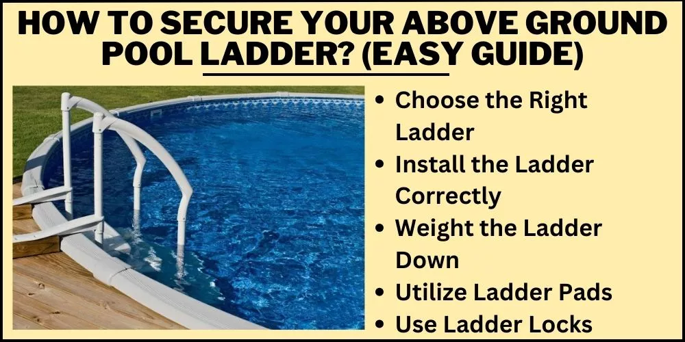 How to Secure Your Above Ground Pool Ladder (easy guide)