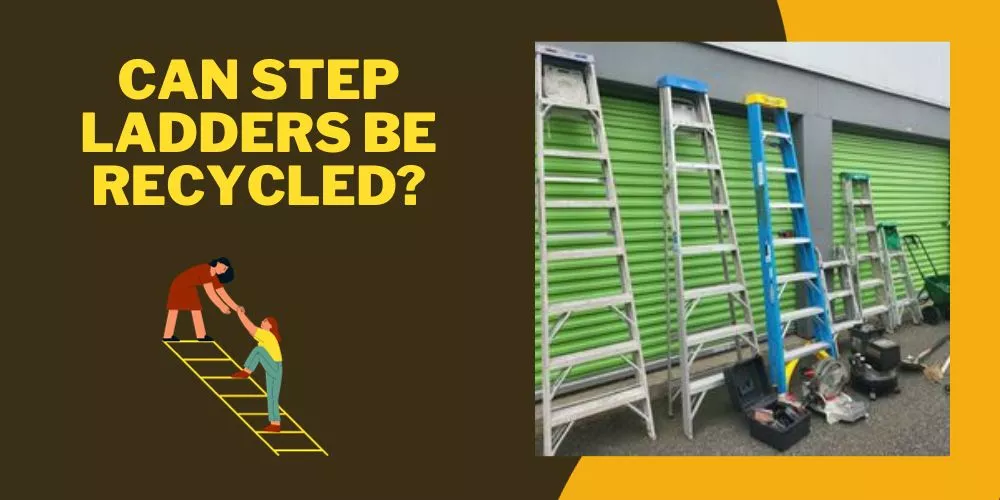 Can Step Ladders Be Recycled