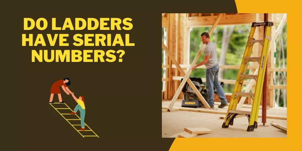 Do Ladders Have Serial Numbers