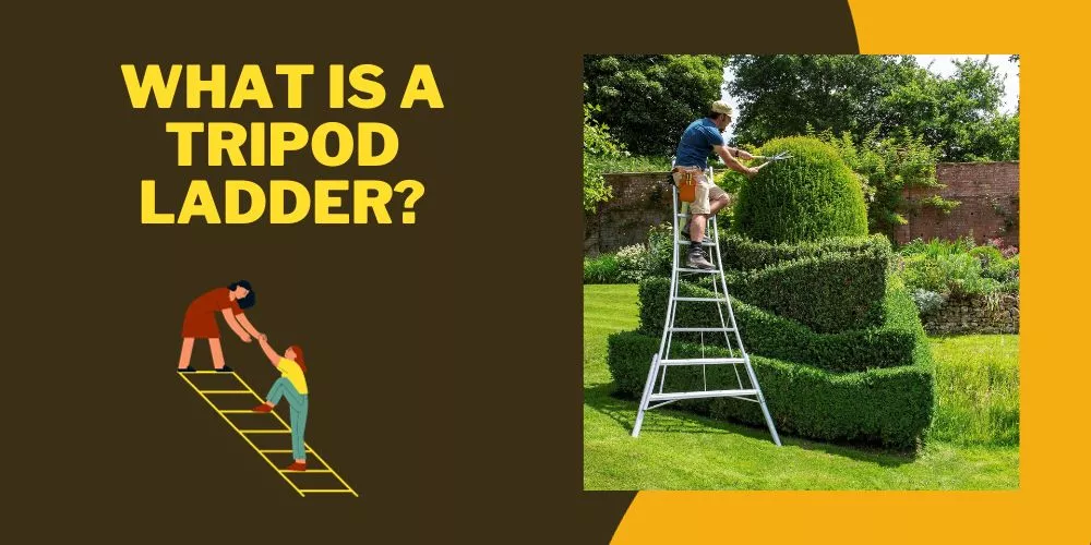 What Is A Tripod Ladder