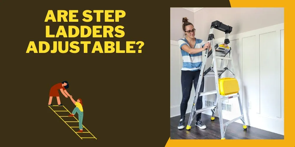 Are Step Ladders Adjustable