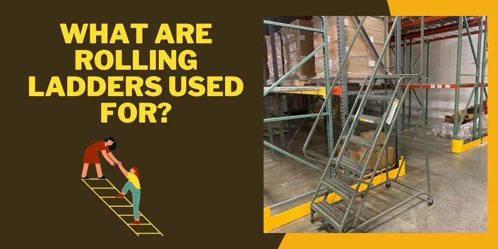 What Are Rolling Ladders Used for