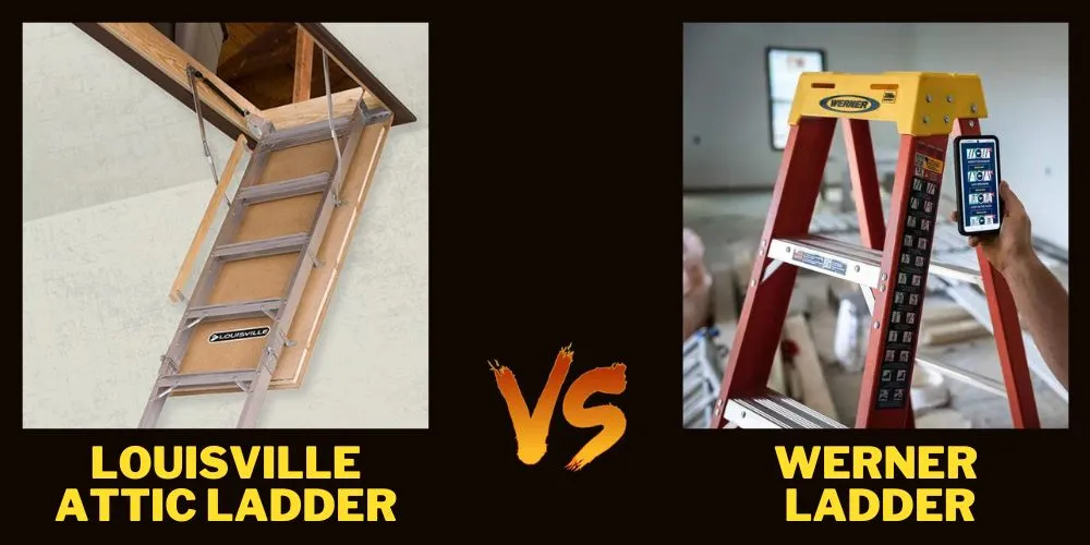 Louisville Attic Ladder Vs Werner Ladder: head to head comparison